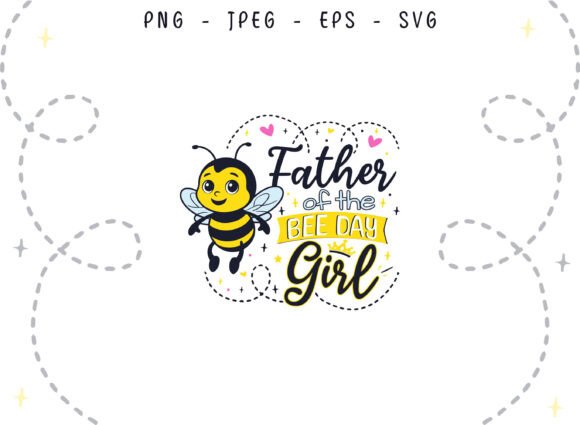 Bee Day Father of the Birthday Girl SVG