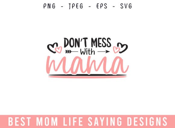 Don't Mess Mama Mom Life Designs SVG