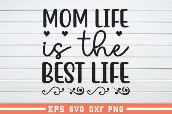 Mom Life is the Best Life SVG