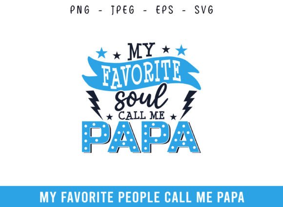 My Favorite Soul Call Me Papa Design SVG