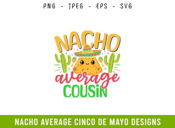 Nacho Average Cousin Cinco De Mayo SVG