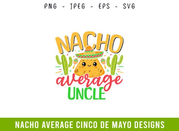 Nacho Average Uncle Cinco De Mayo SVG