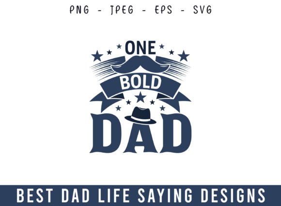 One Bold Dad Best Dad Life Design SVG