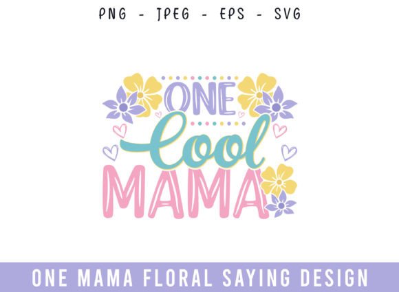 One Cool Mama Floral Saying Design SVG