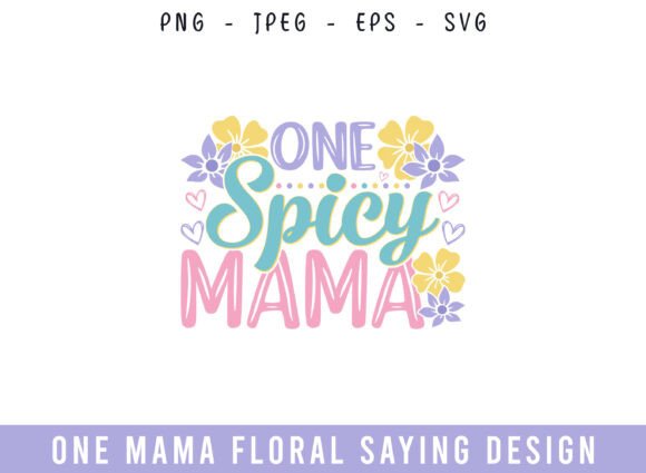 One Spicy Mama Floral Saying Design SVG