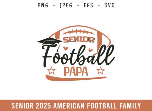 Proud Senior 2025 Football Papa SVG