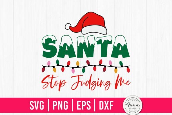 Santa Stop Judging Me SVG