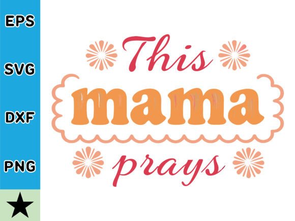 This Mama Prays Typography T-shirt SVG