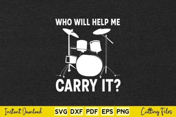 Who Will Help Me Carry It Drummer Svg